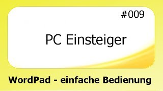 PC Einsteiger 009 WordPad  einfache Bedienung deutsch [upl. by Desdee157]