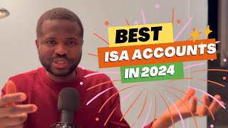 THE BEST ISA ACCOUNTS TO OPEN IN 2024 [upl. by Atinoj]