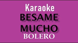 BESAME MUCHO BOLERO KARAOKE [upl. by Klinger652]