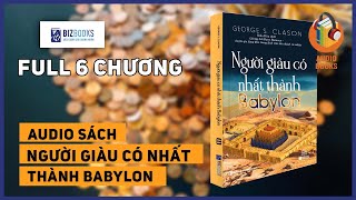 SÁCH NÓI FULLNgười giàu có nhất thành Babylon  Full 6 chương  Tác giả George S Clason [upl. by Ahsieuqal]