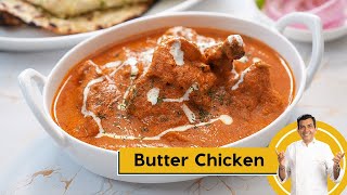 Butter Chicken  बटर चिकन  Chicken Makhani  All Time Favourite  Sanjeev Kapoor Khazana [upl. by Yerfoeg]