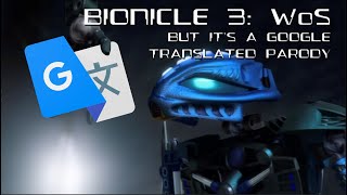 BIONICLE 3 Web of Shadows but its a Google Translated Parody [upl. by Ortrud]