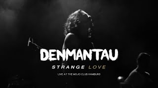 DenManTau  Strange Love Live at Mojo Club Hamburg [upl. by Thamos]