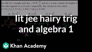 IIT JEE Hairy Trig and Algebra part 1 [upl. by Noscire]