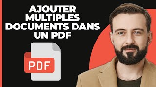 Comment Ajouter Plusieurs Documents Dans Un Seul PDF Facile [upl. by Hamner]