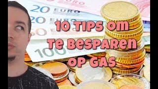 Tien tips om te besparen op Gas [upl. by Aneerol]