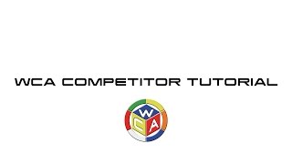 WCA Competitor Tutorial [upl. by Townie697]