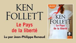 quotLe Pays de la libertéquot de Ken Follett lu par JeanPhilippe Renaud  Livre audio [upl. by Burnie]