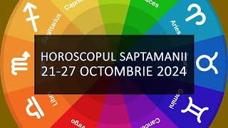 Horoscopul Saptamanii 2127 octombrie 2024  HOROSCOPUS [upl. by Nonnelg842]