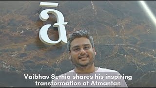 Vaibhav Sethia ace comedian and our guest shares his Retreat highlights  Atmantan Review [upl. by Sax755]