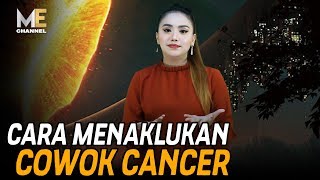 CARA MENAKLUKAN COWOK CANCER Yang lagi INCER COWOK ini nonton biar kamu bisa dapetin hatinya [upl. by Teuton]