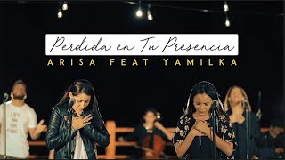 Yamilka Feat Arisa  Perdida En Tu Presencia [upl. by Baese]