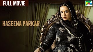 Haseena Parkar Full HD Movie  Shraddha Kapoor  Siddhanth Kapoor  New Blockbuster Bollywood Movie [upl. by Nadia673]