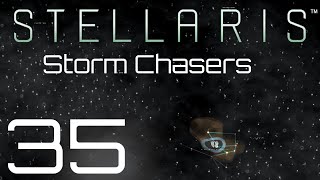 Stellaris  Storm Chasers  Episode 35 [upl. by Kolb]