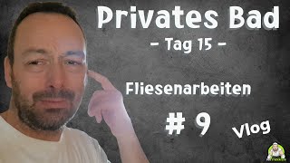 Privates Badezimmer  Tag 15 Die Fliesenarbeiten schreiten voran  Teil 9 [upl. by Clava]