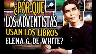 ¿Por que los adventistas usan los libros de Elena G de White [upl. by Syned]