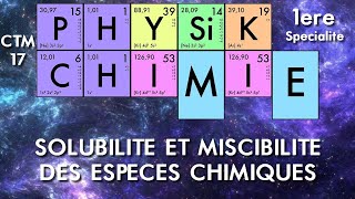 Physiquechimie  Première  06 Solubilité et miscibilité des espèces chimiques [upl. by Reiko]