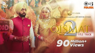 Qismat 2 Title Track Full Video  Ammy Virk  Sargun Mehta  B Praak  Jaani  Tips Punjabi [upl. by Nyral138]