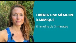 Comment LIBÉRER une MÉMOIRE KARMIQUE en moins de 3 min [upl. by Adniled]