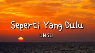 Ungu  Seperti Yang Dulu Lyric [upl. by Nnovahs]