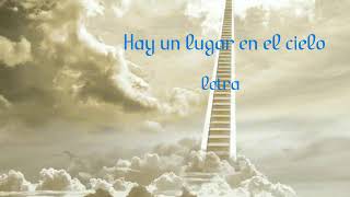 Hay un lugar en el cielo letra [upl. by Ynar]