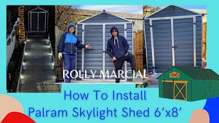 How To Install Palram Skylight Shed 6’x8’ [upl. by Assertal]