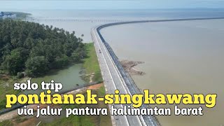 Solo trip PontianakSingkawang lewat jalur pantura [upl. by Maccarthy]