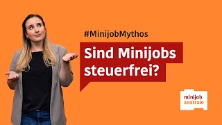 Ein Minijob ist steuerfrei Mythos oder Wahrheit [upl. by Ecnarf490]