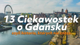 13 Ciekawostek o Gdańsku czyli historie których nie znasz [upl. by Sublett]