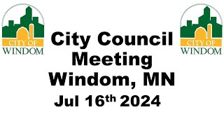 Windom City Council Meeting  July 16 2024 [upl. by Nyrahtak182]