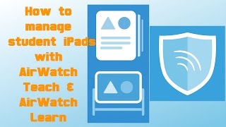 How to use Airwatch Teach amp Learn [upl. by Arved]