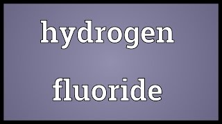 Hydrogen fluoride Meaning [upl. by Lole]