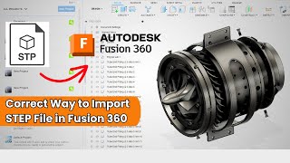 How to Import STEP File in Fusion 360 2024 [upl. by Ybeloc]