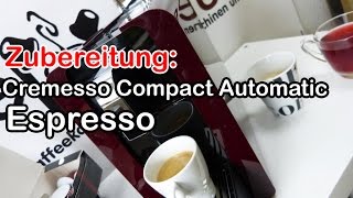 Cremesso Compact Automatic Espresso Zubereitung [upl. by Runck]