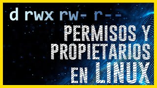 Gestión de PERMISOS y PROPIETARIOS en LINUX [upl. by Leaper661]