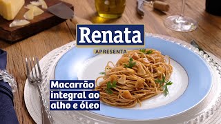 Receita de Macarrão Integral Alho e Óleo [upl. by Shel892]