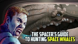 The Spacers Guide to Hunting SPACE WHALES [upl. by Melisenda]