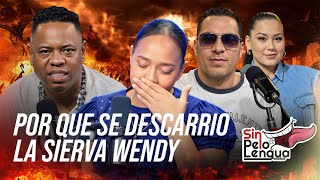 POR QUE SE DESCARRIO LA SIERVA WENDY sinpeloenlalengua [upl. by Fredra]