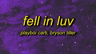 Playboi Carti  Fell In Luv Lyrics ft Bryson Tiller  i wanna lick it up tiktok song [upl. by Ahsenahs]