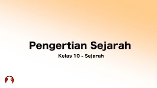 Kelas 10  Sejarah  Pengertian Sejarah  Video Pendidikan Indonesia [upl. by Publia]