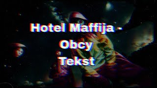 Hotel Maffija  Obcy Tekst [upl. by Amund]