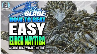 BEST HOW TO BEAT THE Elder Naytiba FINAL BOSS EASY GUIDE  Stellar Blade [upl. by Hazem]