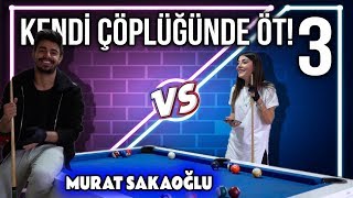 MURAT SAKAOĞLU  SEVGİLİSİ VAR MI ŞARKI YAPACAK MI KENDİ ÇÖPLÜĞÜNDE ÖT 3 BÖLÜM [upl. by Nyltak]