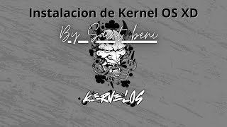 Instalación de Kernel OS FUNCIONA [upl. by Ahsele]