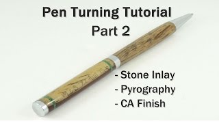 Pen Turning Tutorial  Stone Inlay Pyrography Ca Finish Part 2 [upl. by Edette]