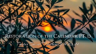 Restoration of the Calendar Pt13  Pastor David Mathews 112324 [upl. by Ebbarta991]