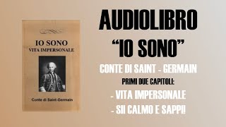 AUDIOLIBRO  IO SONO  CONTE DI SAINT GERMAIN  CAPITOLO 1 e 2 [upl. by Fancy799]