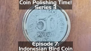 Coin Polishing Time 3 Indonesian Bird Coin 🇮🇩 Series 3 Episode 7 [upl. by Ednalrym]