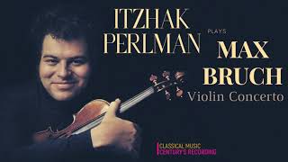 Max Bruch  Violin Concerto No1 in G minor  P° Century’s recording  Itzhak Perlman  Haitink [upl. by Llertrac]