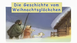 Die Geschichte vom Weihnachtsglöckchen – Lass dir diese Weihnachtsgeschichte vorlesen [upl. by Walliw]